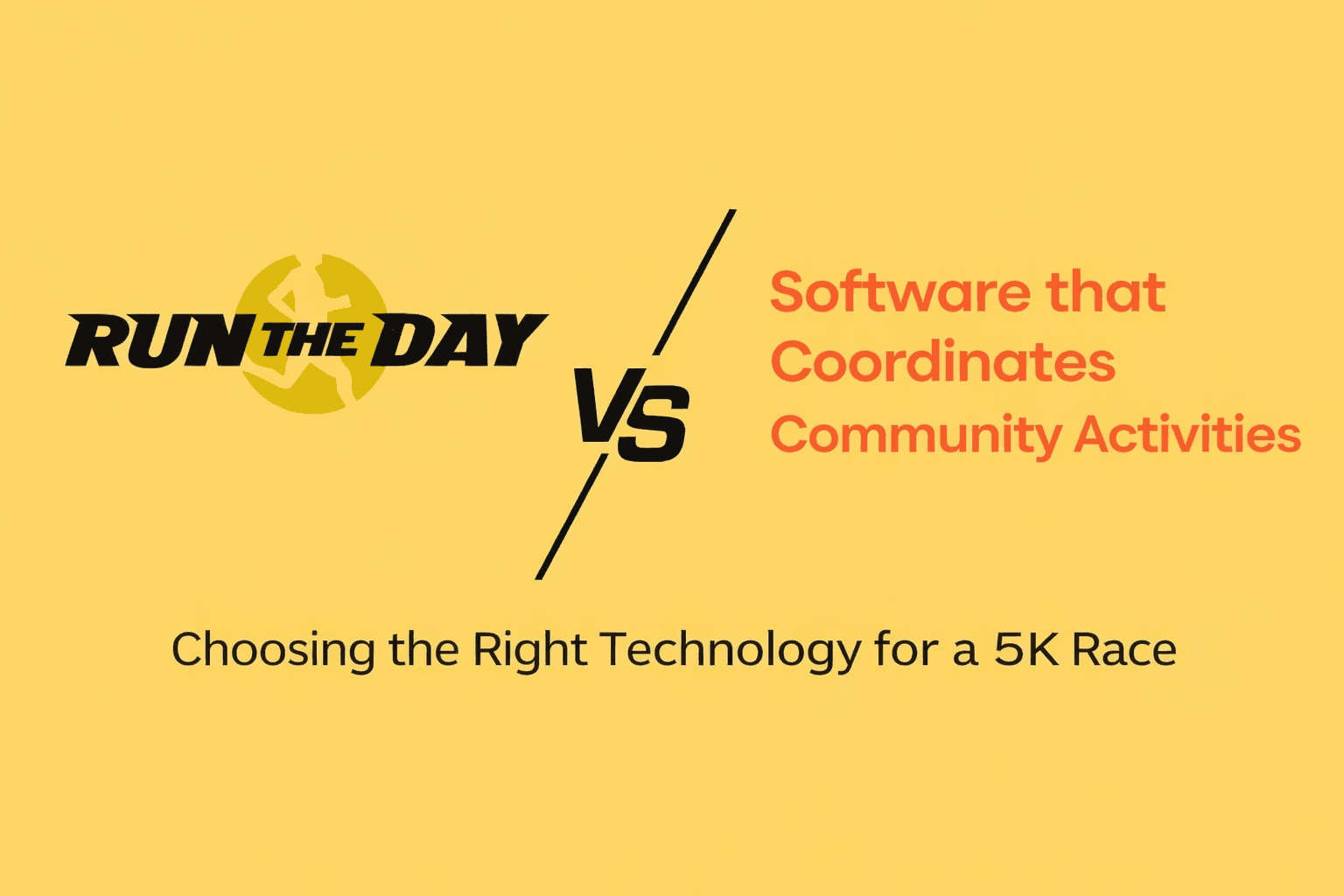 Run The Day vs. Software that Coordinates Community Activities Choosing the Right Technology for a 5K Race